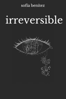 irreversible (Spanish Edition) 1696745527 Book Cover