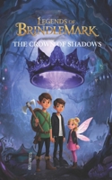 The Crown of Shadows: A Winter Fantasy Adventure (Legends of Brindlemark, Book 2):: A magical middle-grade fantasy adventure full of dragons, friendship, and courage, Fantasy reading book for 6-8 B0GKPN481Y Book Cover