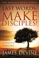 Last Words: Make Disciples! 141412340X Book Cover