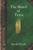 The Shard of Terra 1676070362 Book Cover