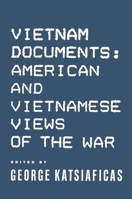 Vietnam Documents: American and Vietnamese Views of the War 0873328965 Book Cover