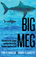 Big Meg: The Story of the Largest and Most Mysterious Predator That Ever Lived 0802164188 Book Cover