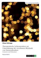 Therapeutische Lichtexposition zur Unterstützung der circadianen Rhythmik von Demenzkranken. Evaluation und Wirksamkeit 3668845514 Book Cover