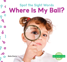 Where Is My Ball? 1098261658 Book Cover