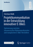 Projektkommunikation in der Entwicklung innovativer E-Bikes: Optimierung zwischen taiwanesischen Rahmenproduzenten und europäischen E-Bike-Herstellern (BestMasters) (German Edition) 3658484861 Book Cover