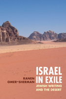 Israel in Exile: Jewish Writing and the Desert 0252030435 Book Cover