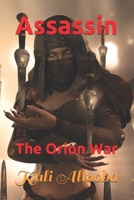 Assassin: The Orion War 1717707238 Book Cover