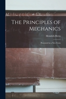 The Principles of Mechanics Presented in a New Form (Dover Phoenix Editions) 9354173179 Book Cover