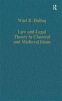 Law and Legal Theory in Classical and Medieval Islam (Collected Studies, Cs474) 0860784568 Book Cover