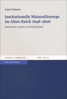 Institutionelle Waisenfursorge Im Alten Reich 1648-1806: Statistische Analyse Und Fallbeispiele 3515116621 Book Cover