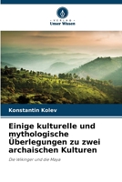 Einige kulturelle und mythologische Überlegungen zu zwei archaischen Kulturen (German Edition) 6209485510 Book Cover