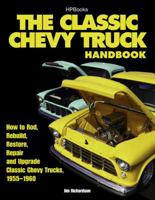 The Classic Chevy Truck Handbook HP 1534 1557885346 Book Cover