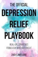 The Official Depression Relief Playbook: Real-Life Strategies From a Guy Who Has Lived It B08KH2LCPV Book Cover