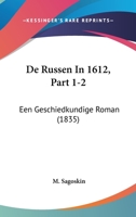 De Russen In 1612, Part 1-2: Een Geschiedkundige Roman (1835) 1160665079 Book Cover