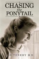 Chasing the Ponytail 1516854209 Book Cover