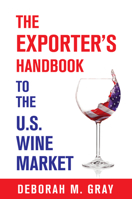 The Exporter's Handbook to the U.S. Wine Market 1935879553 Book Cover