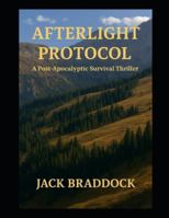 Afterlight Protocol: A Post-Apocalyptic Survival Thriller (The Cole Vandermeer Series) B0G4GQB74M Book Cover