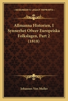 Allmanna Historien, I Synnerhet Ofwer Europeiska Folkslagen, Part 2 (1818) 1167673476 Book Cover