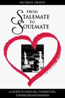 From Stalemate to Soulmate: A Guide to Mature, Committed, Loving Relationships 0806627018 Book Cover