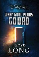 When Good Plans Go Bad 1948169118 Book Cover