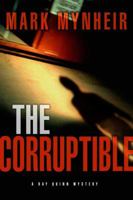 The Corruptible 1601420749 Book Cover