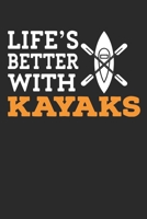 Life is better with kayaks: Journal for Kayaking Lovers, Great Gift for Boys and Girls who likes Adventure Sports, Christmas Gift Book for ... Coach, Journal to Write in and Lined Notebook 1679777904 Book Cover