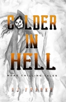 Colder in Hell : More Chilling Tales 0578768860 Book Cover