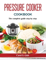 Pressure cooker Cookbook: The complete guide step by step null Book Cover