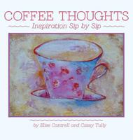 Coffee Thoughts: Inspiration Sip by Sip 0996362479 Book Cover