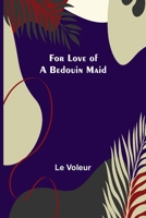 For Love of a Bedouin Maid 9356086621 Book Cover