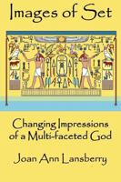 Images of Set: Changing Impressions of a Multi-Faceted God 1906958211 Book Cover