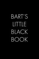 Bart's Little Black Book: The Perfect Dating Companion for a Handsome Man Named Bart. A secret place for names, phone numbers, and addresses. 1073753573 Book Cover