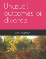 Unusual outcomes of divorce B0CMQPLX93 Book Cover