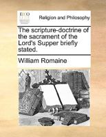 The Scripture-doctrine Of The Sacrament Of The Lord's Supper Briefly Stated 1179577620 Book Cover