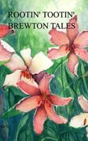 Rootin' Tootin' Brewton Tales 1364484854 Book Cover