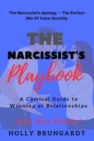 The Narcissist's Playbook: A Comical Guide to Winning at Relationships (But Not Really) B0BW36MJMY Book Cover