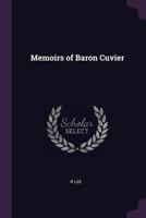 Memoirs of Baron Cuvier 1377364453 Book Cover