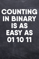 Counting In Binary Is As Easy As 01 10 11: Binary System Programmer College Ruled Notebook (6x9 inches) with 120 Pages 1711238597 Book Cover