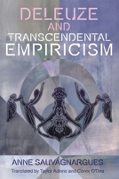 Deleuze and Transcendental Empiricism (Plateaus - New Directions in Deleuze Studies) 1399562762 Book Cover