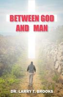 Between God and Man 1533105707 Book Cover