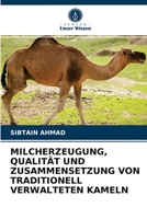 Milcherzeugung, Qualit�t Und Zusammensetzung Von Traditionell Verwalteten Kameln 6202868724 Book Cover