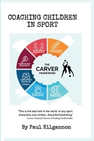 Coaching Children In Sport- The CARVER Framework 1999895134 Book Cover