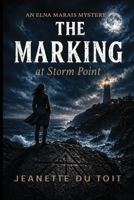 The Marking at Storm Point: South African coastal mystery (Elna Marais Mystery) 1048307298 Book Cover