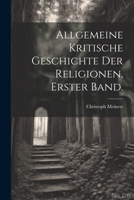 Allgemeine kritische Geschichte der Religionen, Erster Band. 1021345938 Book Cover
