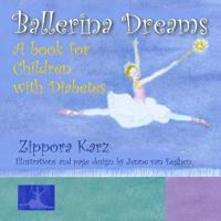 Ballerina Dreams: A Book for Children with Diabetes 0615903185 Book Cover