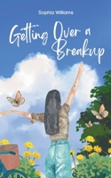 Getting Over a Breakup (Controlling Your Mind) B0F2T2YR3X Book Cover