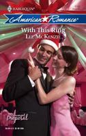 With This Ring (Harlequin American Romance Series) 0373751966 Book Cover