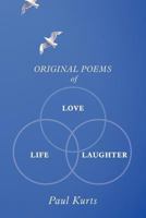 Original Poems Of Love, Life, Laughter 1449741827 Book Cover