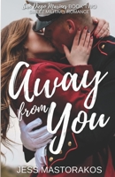 Away from You: A Sweet, Second Chance Military Romance (San Diego Marines) 1694355586 Book Cover