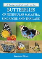 A Naturalist's Guide to the Butterflies of Peninsular Malaysia, Singapore & Thailand 1906780900 Book Cover